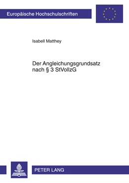 Abbildung von Matthey | Der Angleichungsgrundsatz nach § 3 StVollzG | 1. Auflage | 2011 | 5188 | beck-shop.de