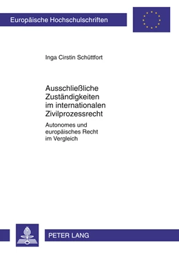 Abbildung von Schüttfort | Ausschließliche Zuständigkeiten im internationalen Zivilprozessrecht | 1. Auflage | 2011 | 5247 | beck-shop.de