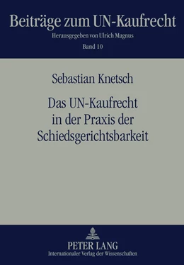 Abbildung von Knetsch | Das UN-Kaufrecht in der Praxis der Schiedsgerichtsbarkeit | 1. Auflage | 2011 | 10 | beck-shop.de