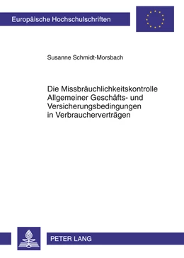 Abbildung von Schmidt-Morsbach | Die Missbräuchlichkeitskontrolle Allgemeiner Geschäfts- und Versicherungsbedingungen in Verbraucherverträgen | 1. Auflage | 2011 | beck-shop.de