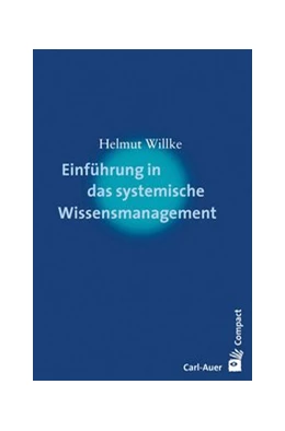 Abbildung von Willke | Einführung in das systemische Wissensmanagement | 3. Auflage | 2011 | beck-shop.de