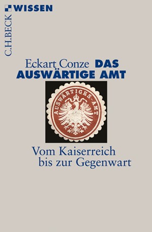 Cover: Eckart Conze, Das Auswärtige Amt
