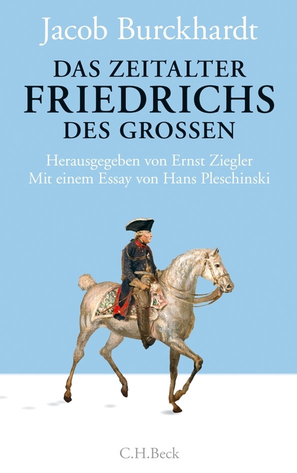 Cover: Burckhardt, Jacob, Das Zeitalter Friedrichs des Großen