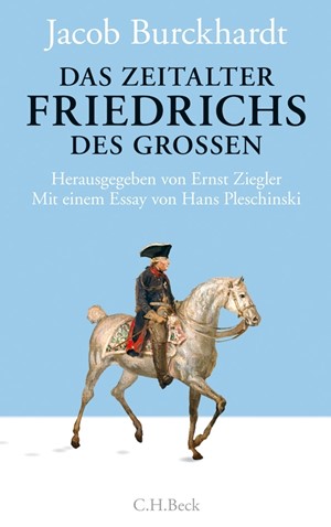 Cover: Bernd Klesmann|Jacob Burckhardt|Philipp Müller, Das Zeitalter Friedrichs des Großen