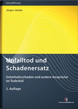 Abbildung von Jahnke | Unfalltod und Schadensersatz | 2. Auflage | 2012 | beck-shop.de
