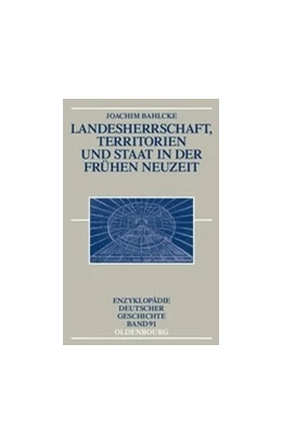 Abbildung von Bahlcke | Landesherrschaft, Territorien und Staat in der Frühen Neuzeit | 1. Auflage | 2012 | 91 | beck-shop.de