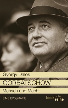 Abbildung von Dalos, György | Gorbatschow | 1. Auflage | 2012 | 6021 | beck-shop.de
