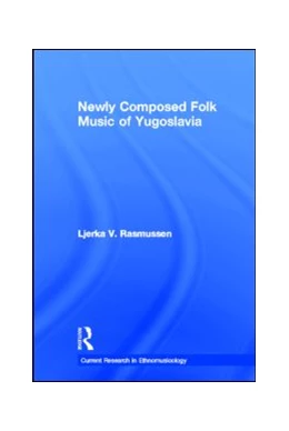 Abbildung von Rasmussen | Newly Composed Folk Music of Yugoslavia | 1. Auflage | 2016 | beck-shop.de