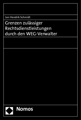 Abbildung von Schmidt | Grenzen zulässiger Rechtsdienstleistungen durch den WEG-Verwalter | 1. Auflage | 2012 | beck-shop.de
