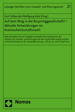 Abbildung von Faßbender / Köck | Auf dem Weg in die Recyclinggesellschaft? - Aktuelle Entwicklungen im Kreislaufwirtschaftsrecht | 1. Auflage | 2011 | 21 | beck-shop.de