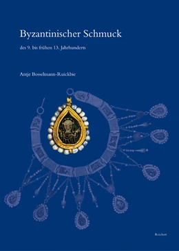Abbildung von Bosselmann-Ruickbie | Byzantinischer Schmuck des 9. bis frühen 13. Jahrhunderts | 1. Auflage | 2011 | Band 28 | beck-shop.de