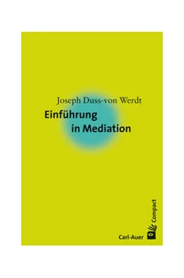 Abbildung von Duss-von Werdt | Einführung in die Mediation | 2. Auflage | 2011 | beck-shop.de