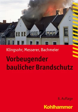Abbildung von Klingsohr / Messerer | Vorbeugender baulicher Brandschutz | 8. Auflage | 2012 | beck-shop.de