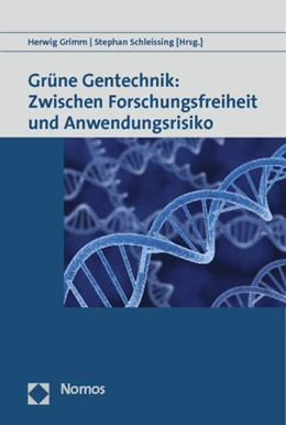 Abbildung von Grimm / Schleissing | Grüne Gentechnik: Zwischen Forschungsfreiheit und Anwendungsrisiko | 1. Auflage | 2012 | beck-shop.de