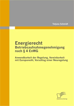 Abbildung von Schmidt | Energierecht - Betriebsaufnahmegenehmigung nach § 4 EnWG | 1. Auflage | 2011 | beck-shop.de