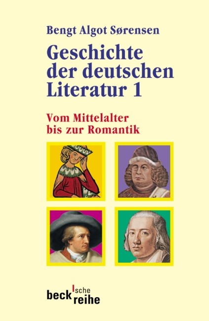 Cover: Sørensen, Bengt Algot, Geschichte der deutschen Literatur Bd. I: Vom Mittelalter bis zur Romantik