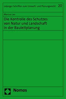 Abbildung von Lau | Die Kontrolle des Schutzes von Natur und Landschaft in der Bauleitplanung | 1. Auflage | 2011 | 20 | beck-shop.de