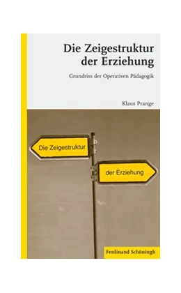 Abbildung von Prange | Die Zeigestruktur der Erziehung | 2. Auflage | 2011 | beck-shop.de