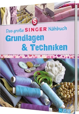 Abbildung von Heller | Das große SINGER Nähbuch - Grundlagen & Techniken | 1. Auflage | 2016 | beck-shop.de