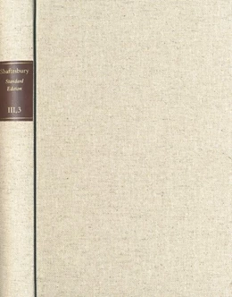 Abbildung von Benda / Jackson-Holzberg | Shaftesbury (Anthony Ashley Cooper): Standard Edition / Reihe III: Correspondence. Band 3: Letters 192–278 (23 August 1701–5 August 1703) | 1. Auflage | 2020 | beck-shop.de