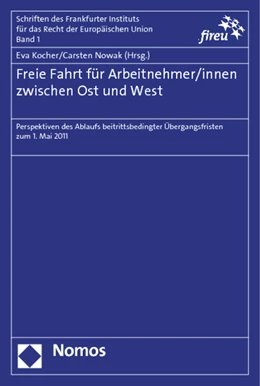 Abbildung von Kocher / Nowak (Hrsg.) | Freie Fahrt für Arbeitnehmer/innen zwischen Ost und West | 1. Auflage | 2011 | 1 | beck-shop.de