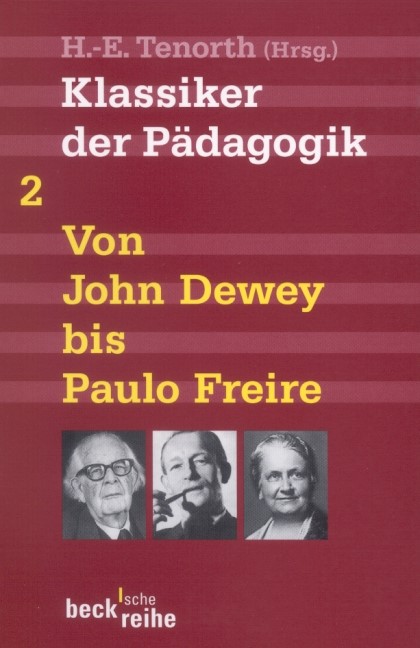 Cover: Tenorth, Heinz-Elmar, Klassiker der Pädagogik Zweiter Band: Von John Dewey bis Paulo Freire