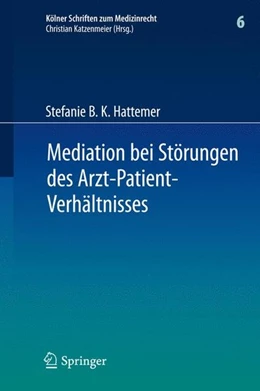 Abbildung von Hattemer | Mediation bei Störungen des Arzt-Patient-Verhältnisses | 1. Auflage | 2011 | beck-shop.de