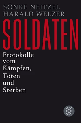 Abbildung von Neitzel / Welzer | Soldaten | 6. Auflage | 2012 | beck-shop.de
