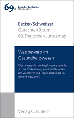Abbildung von Verhandlungen des 69. Deutschen Juristentages • München 2012, Band I: Gutachten / Teil B: Wettbewerb im Gesundheitswesen | 1. Auflage | 2012 | beck-shop.de