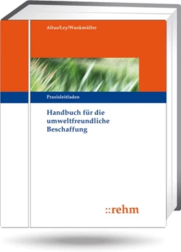 Abbildung von Ley / Altus | Handbuch für die Umweltfreundliche Beschaffung - mit Aktualisierungsservice | 1. Auflage | 2023 | beck-shop.de