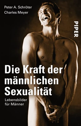 Abbildung von Schröter / Meyer | Die Kraft der männlichen Sexualität | 1. Auflage | 2012 | beck-shop.de