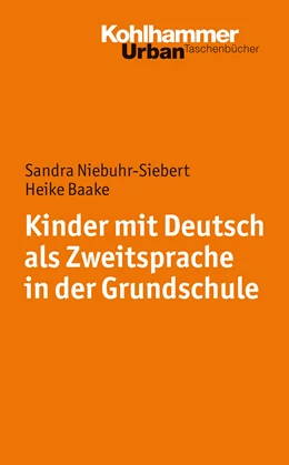 Abbildung von Niebuhr-Siebert / Baake | Kinder mit Deutsch als Zweitsprache in der Grundschule | 1. Auflage | 2014 | beck-shop.de