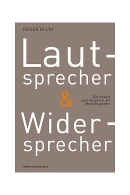 Abbildung von Blum | Lautsprecher und Widersprecher. Ein Ansatz zum Vergleich der Mediensysteme | 1. Auflage | 2014 | beck-shop.de
