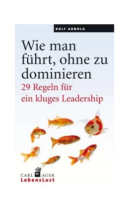 Abbildung von Arnold | Wie man führt, ohne zu dominieren | 3. Auflage | 2015 | beck-shop.de