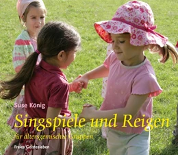 Abbildung von König | Singspiele und Reigen für altersgemischte Gruppen | 1. Auflage | 2012 | beck-shop.de