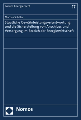 Abbildung von Schiller | Staatliche Gewährleistungsverantwortung und die Sicherstellung von Anschluss und Versorgung im Bereich der Energiewirtschaft | 1. Auflage | 2012 | 17 | beck-shop.de