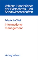 Abbildung von Wall | Informationsmanagement - Eine ökonomische Integration von Controlling und Wirtschaftsinformatik | 2006 | beck-shop.de
