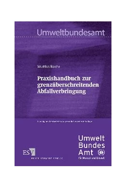 Abbildung von Wuttke / Baehr | Praxishandbuch zur grenzüberschreitenden Abfallverbringung | 2. Auflage | 2008 | beck-shop.de