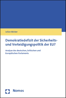 Abbildung von Böcker | Demokratiedefizit der Sicherheits- und Verteidigungspolitik der EU? | 1. Auflage | 2012 | beck-shop.de