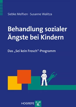 Abbildung von Melfsen / Walitza | Behandlung sozialer Ängste bei Kindern | 1. Auflage | 2012 | beck-shop.de